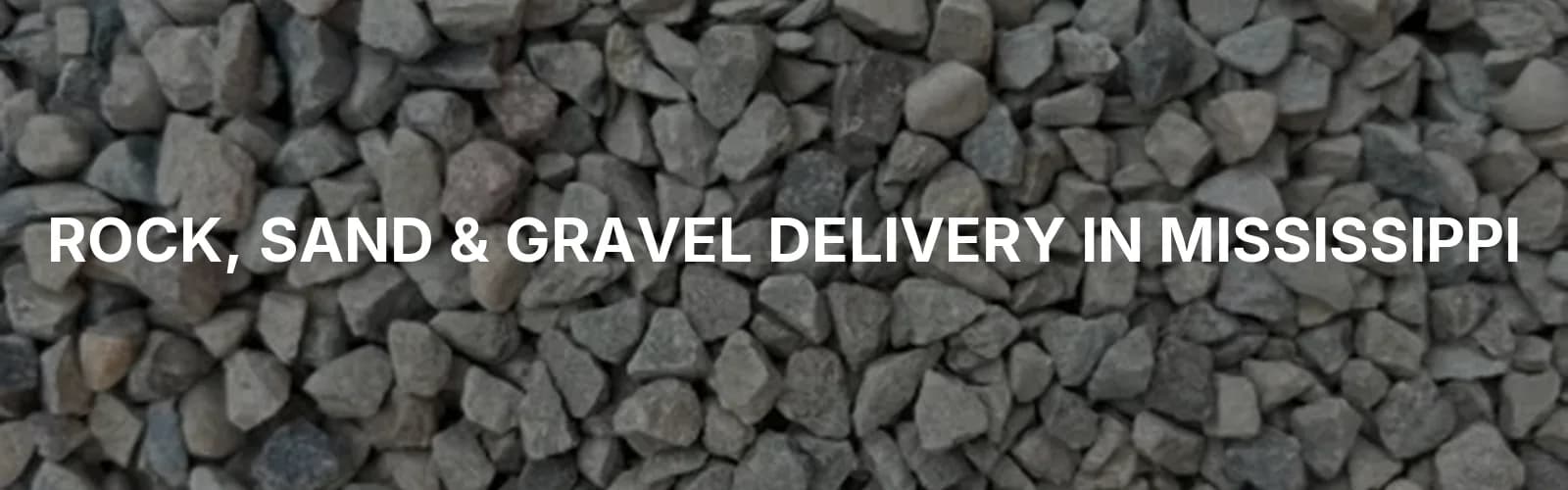 Bulk rock, sand, and gravel delivery across Mississippi