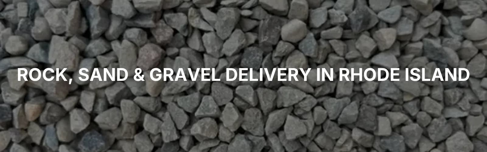 Bulk rock, sand, and gravel delivery across Rhode Island