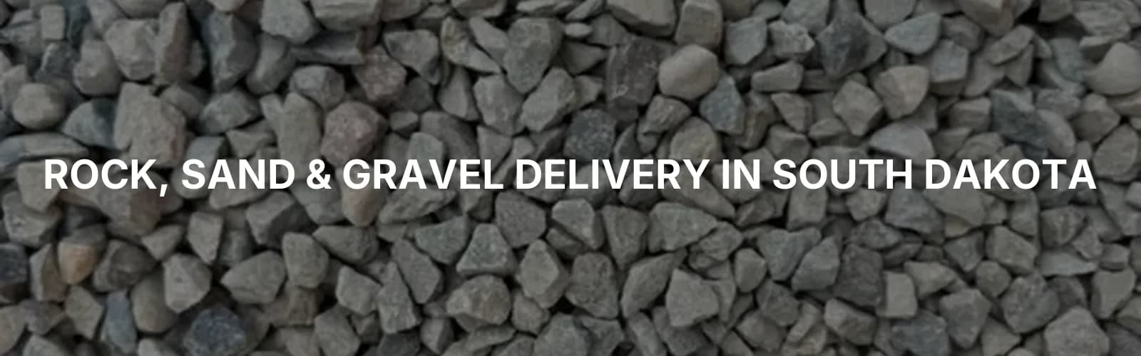 Bulk rock, sand, and gravel delivery across South Dakota
