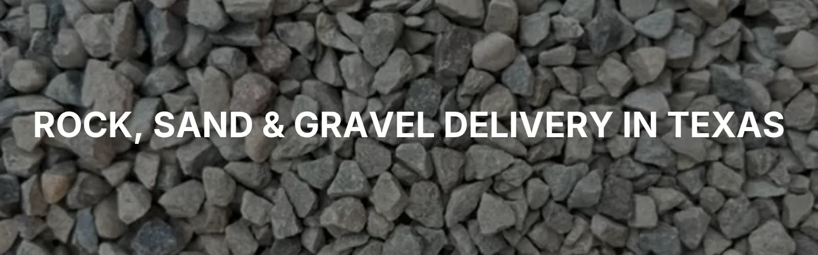 Bulk rock, sand, and gravel delivery across Texas