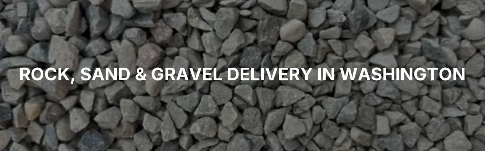 Rock, Sand & Gravel Delivery in Ferry County, Washington