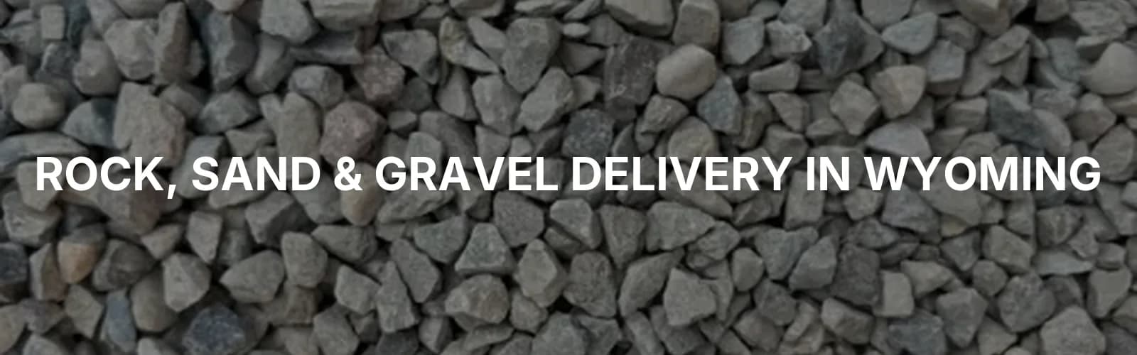 Bulk rock, sand, and gravel delivery across Wyoming