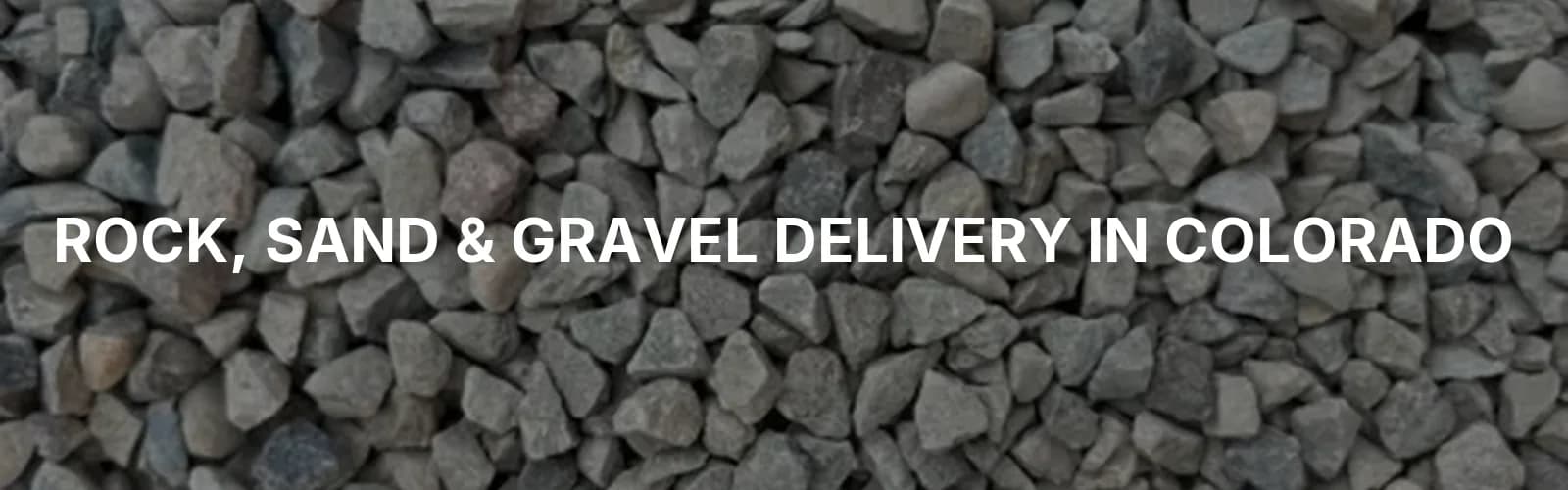 Rock, Sand & Gravel Delivery in Baca County, Colorado