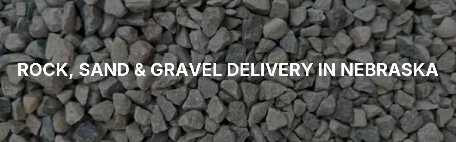 Bulk rock, sand, and gravel delivery across Nebraska