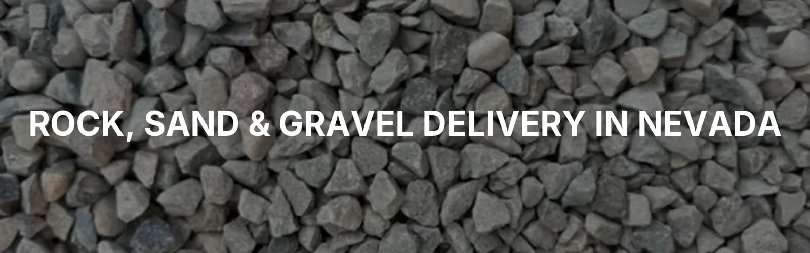 Bulk rock, sand, and gravel delivery across Nevada